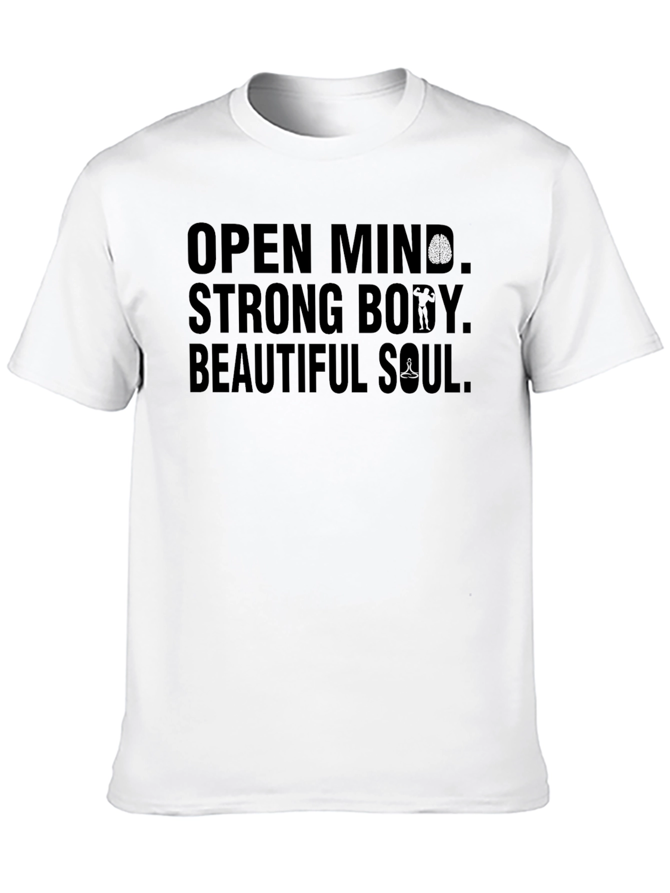 Open Mind Strong Body Beautiful Soul T-Shirt