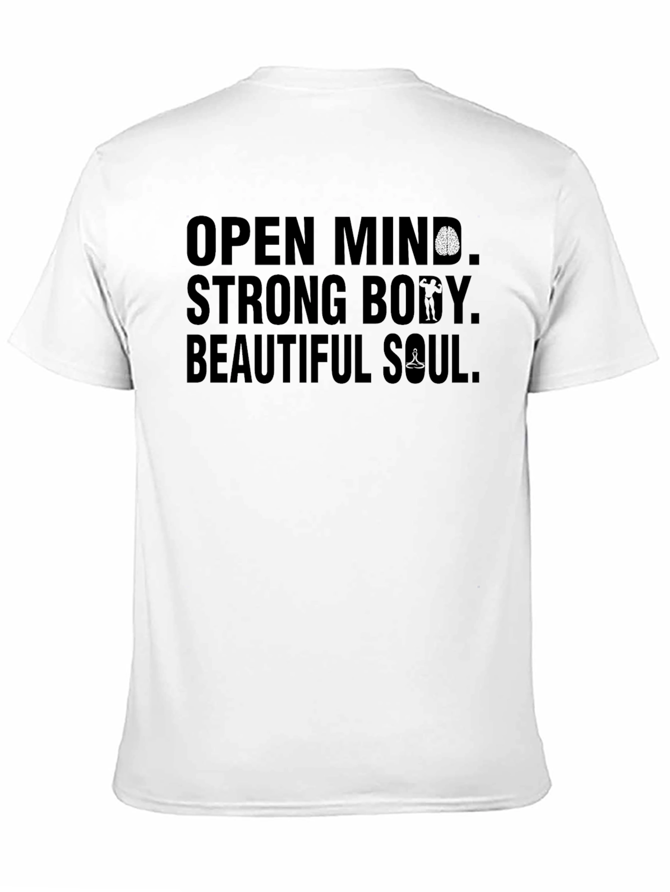 Open Mind Strong Body Beautiful Soul T-Shirt