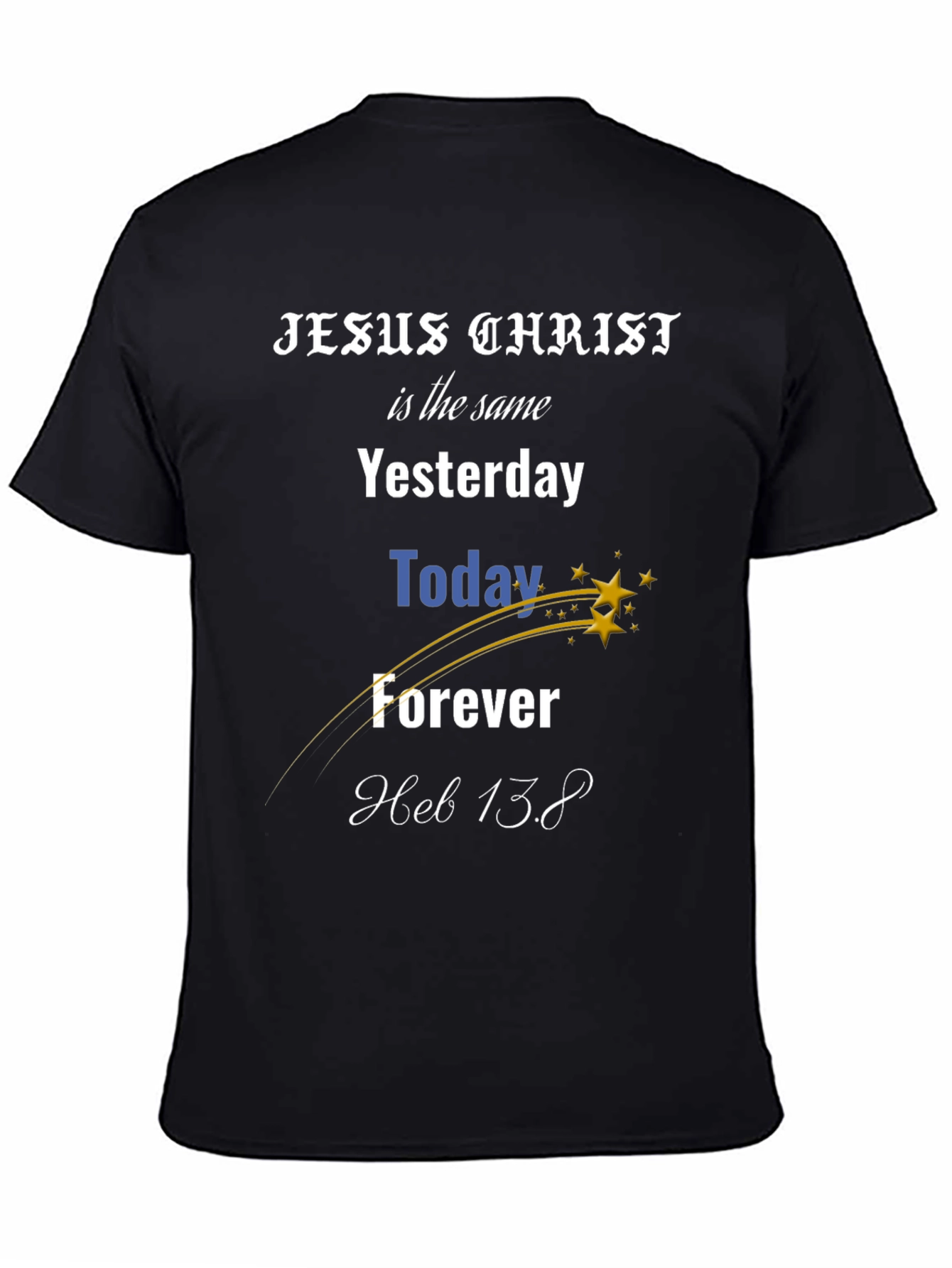 Jesus Christ Is the Same T-Shirt
