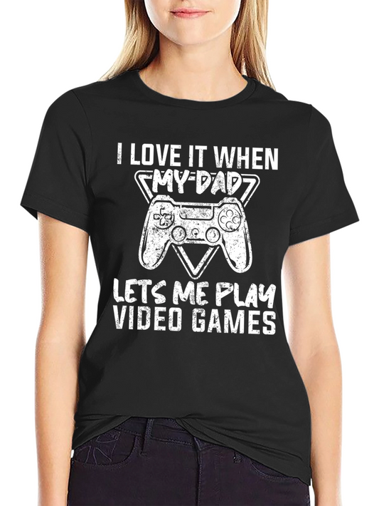 Gamer Dad T-Shirt - I Love It When My Dad Lets Me Play Video Games