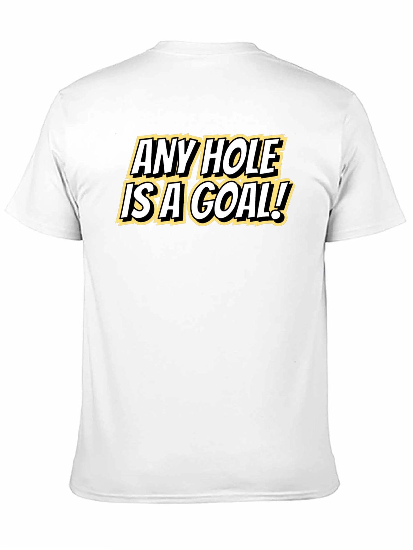Any Hole Is A Goal Black T-Shirt