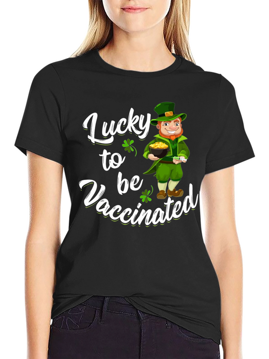 Lucky to be Vaccinated St. Patricks Day T-Shirt
