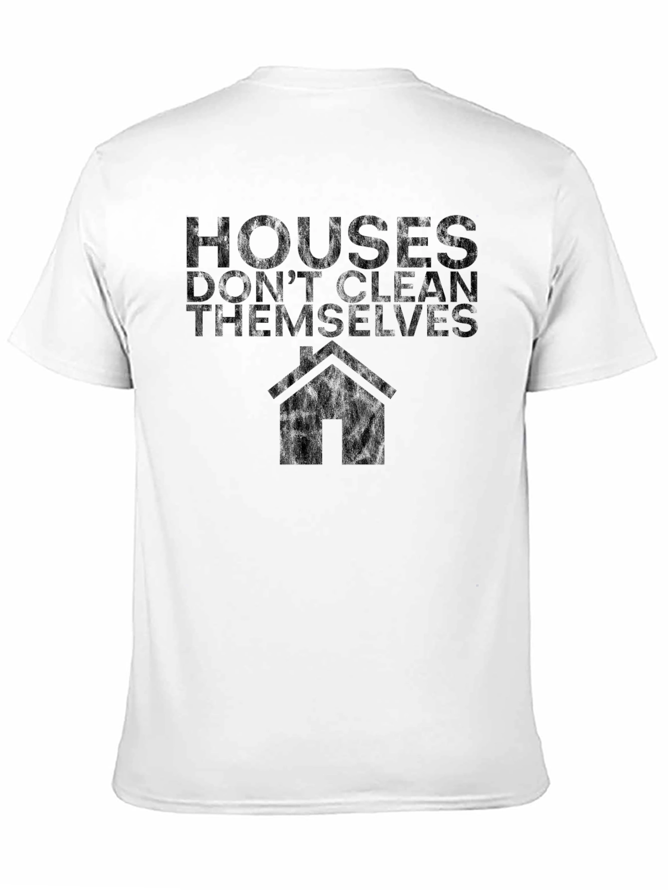Houses Dont Clean Themselves T-Shirt Funny Cleaning Tee