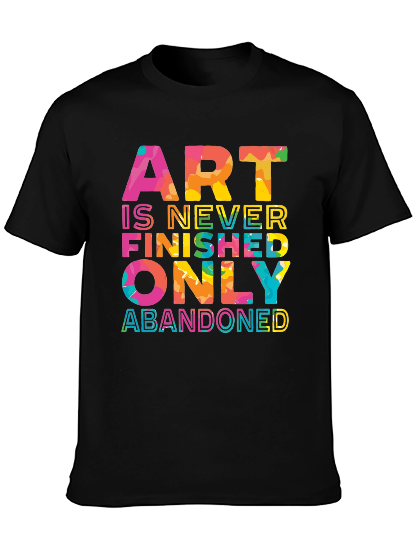 Art is Never Finished Only Abandoned T-Shirt