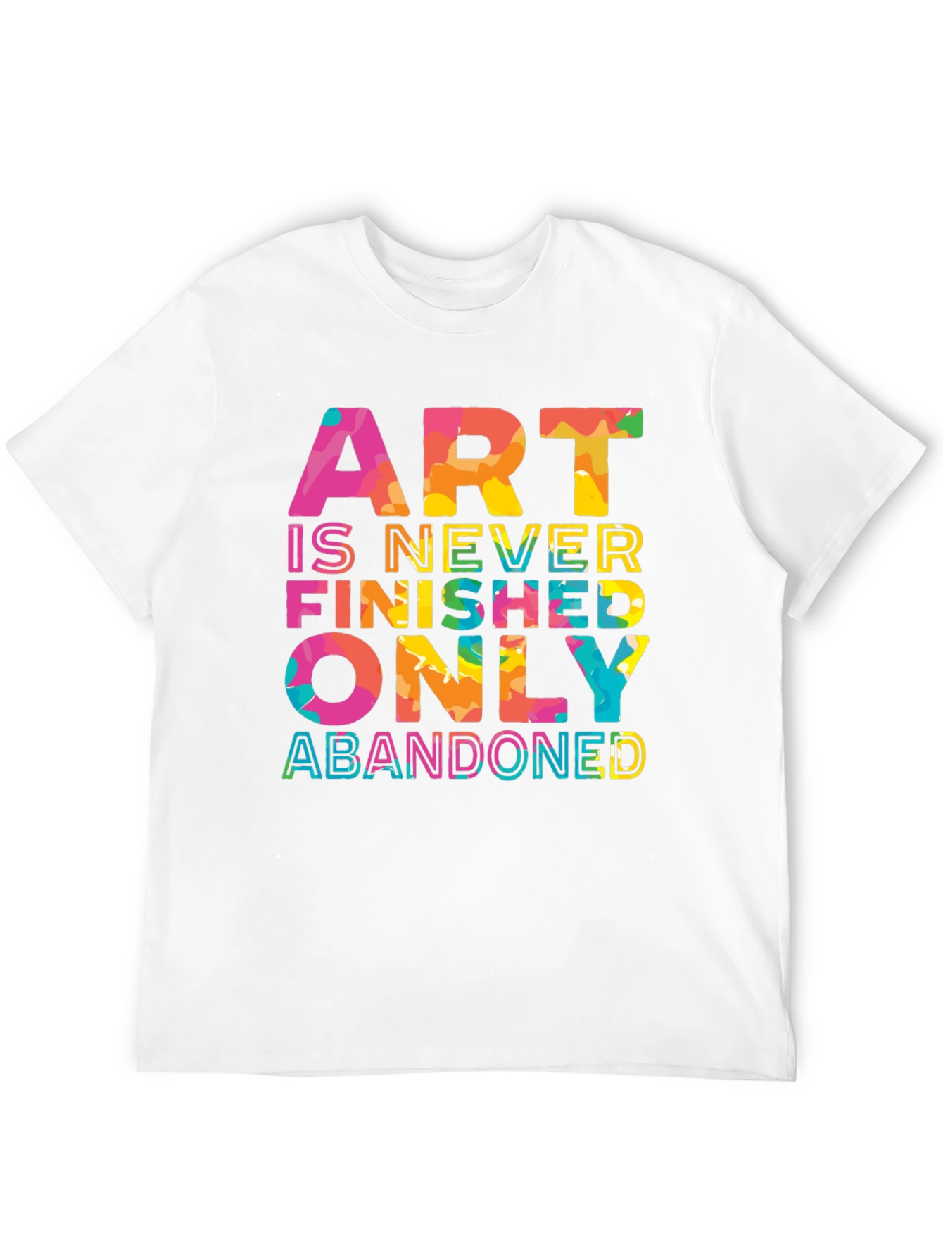 Art is Never Finished Only Abandoned T-Shirt
