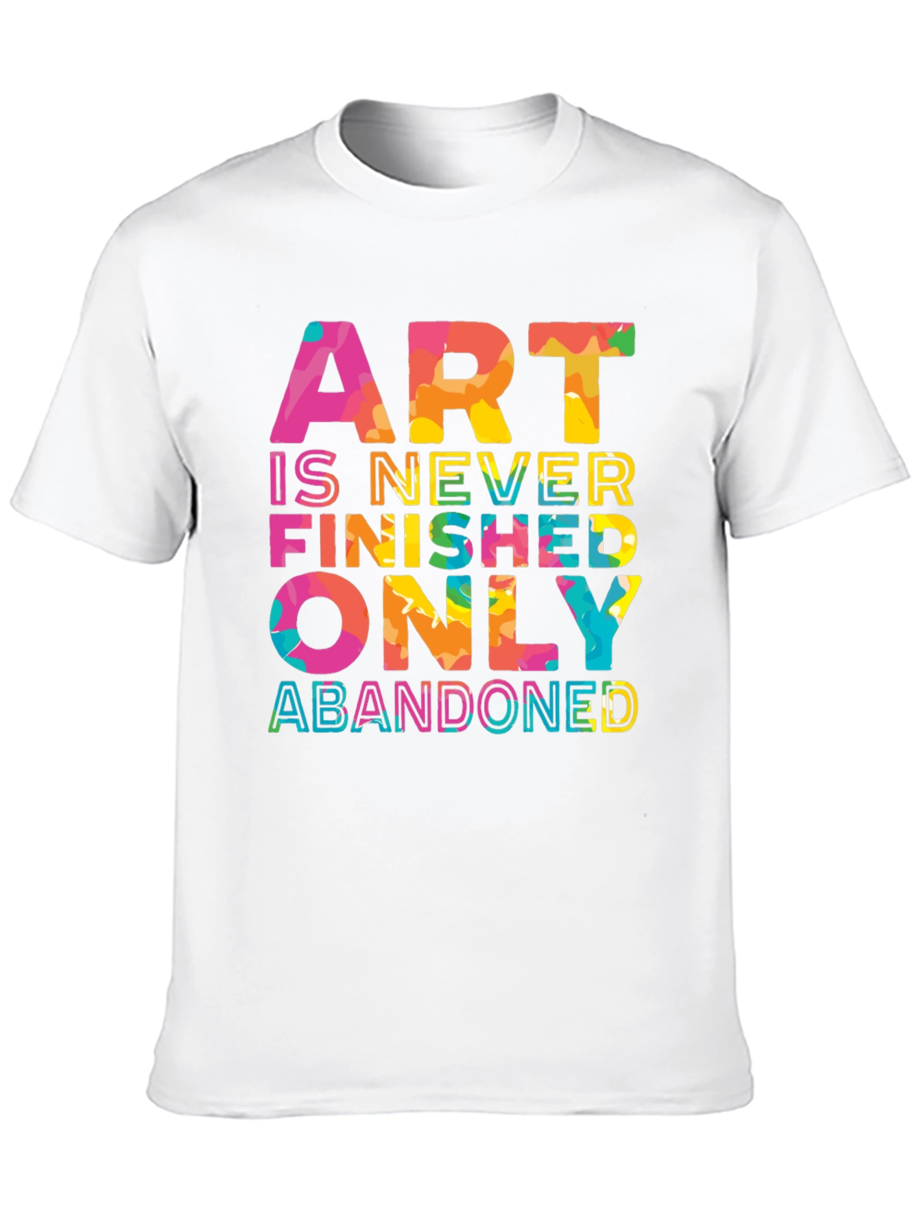 Art is Never Finished Only Abandoned T-Shirt