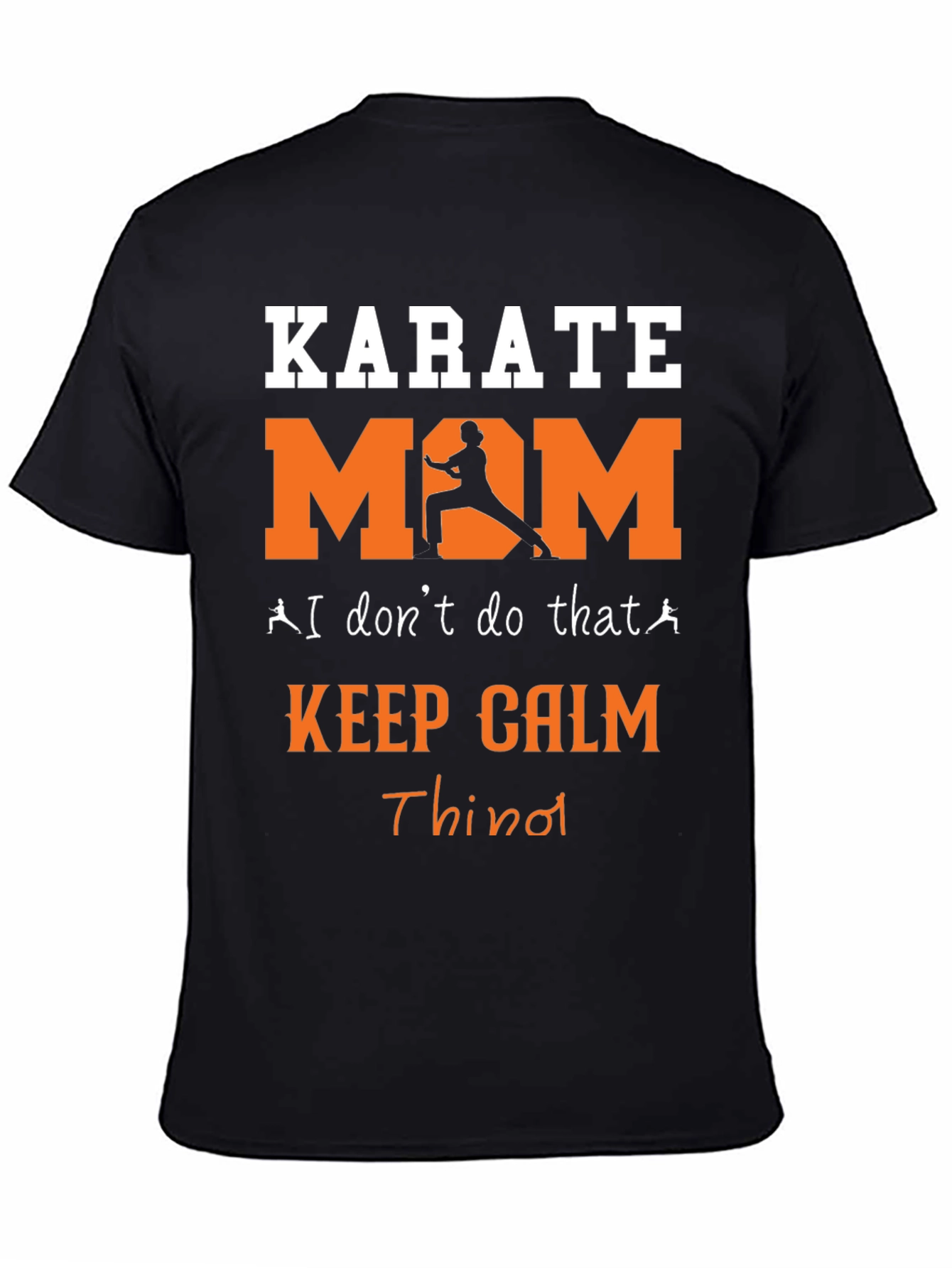 Karate Mom T-Shirt - Keep Calm and Throw