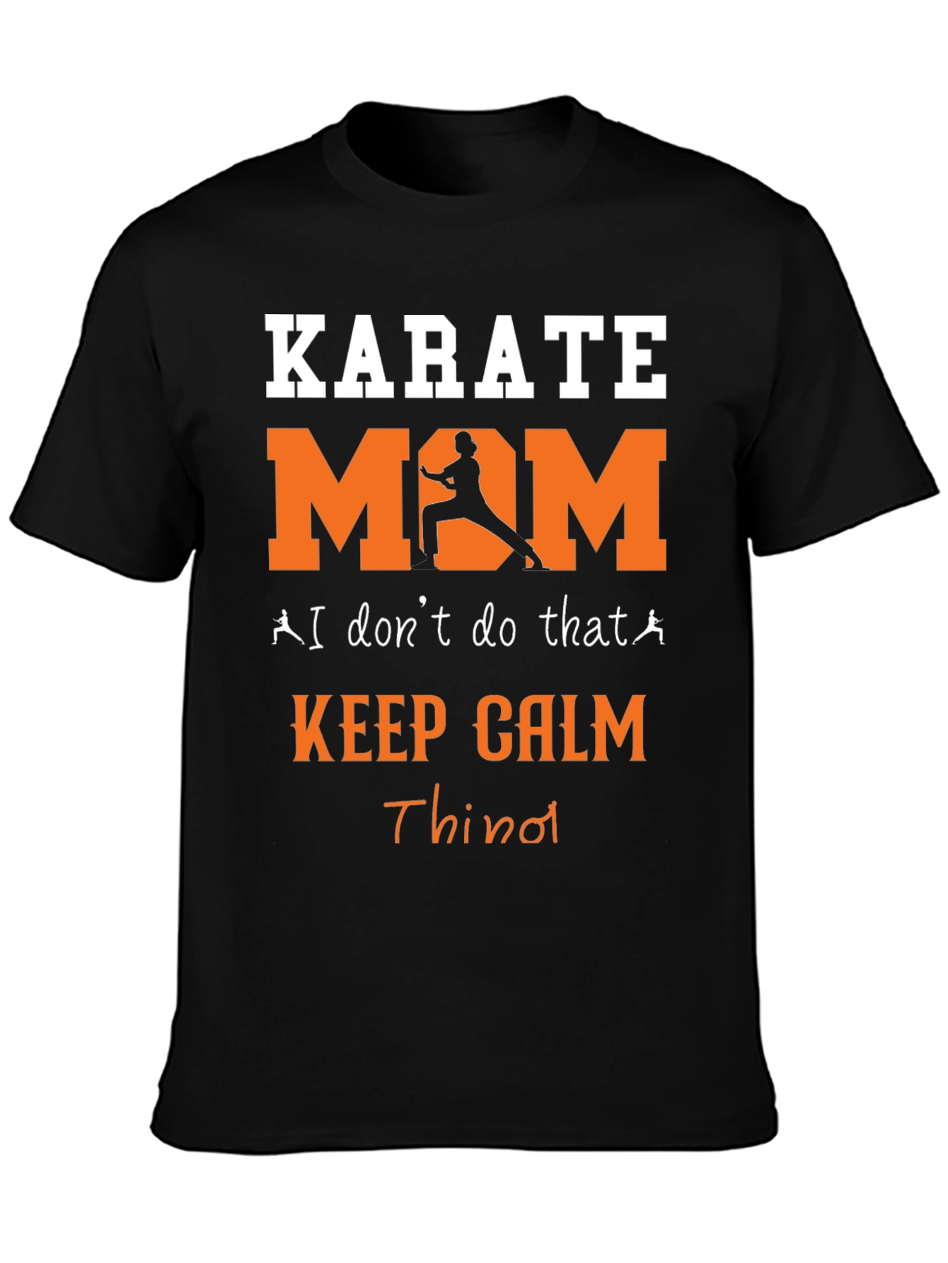 Karate Mom T-Shirt - Keep Calm and Throw
