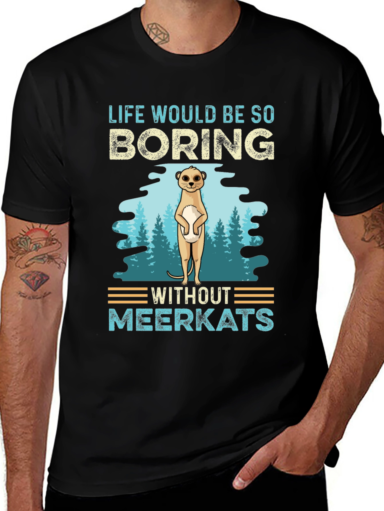 Life Would Be So Boring Without Meerkats T-Shirt