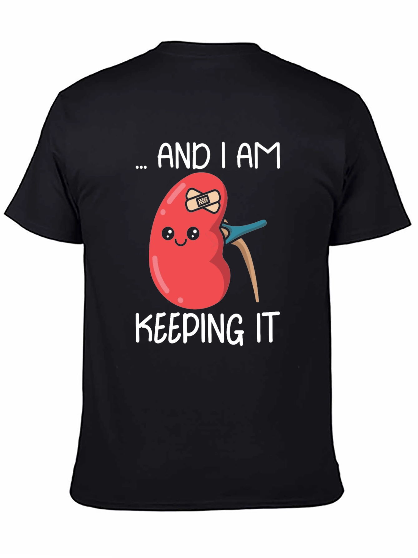 I Am Keeping It Kidney T-Shirt