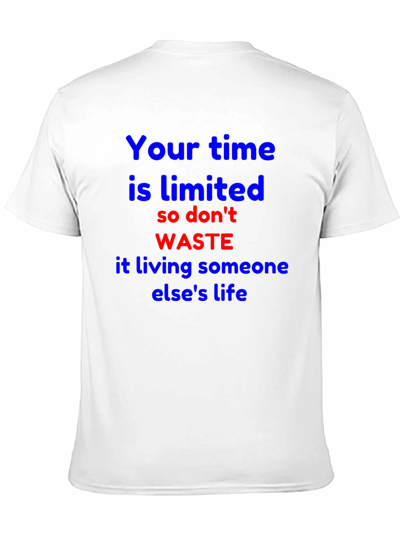 Inspirational T-Shirt - Limited Time Live Your Life