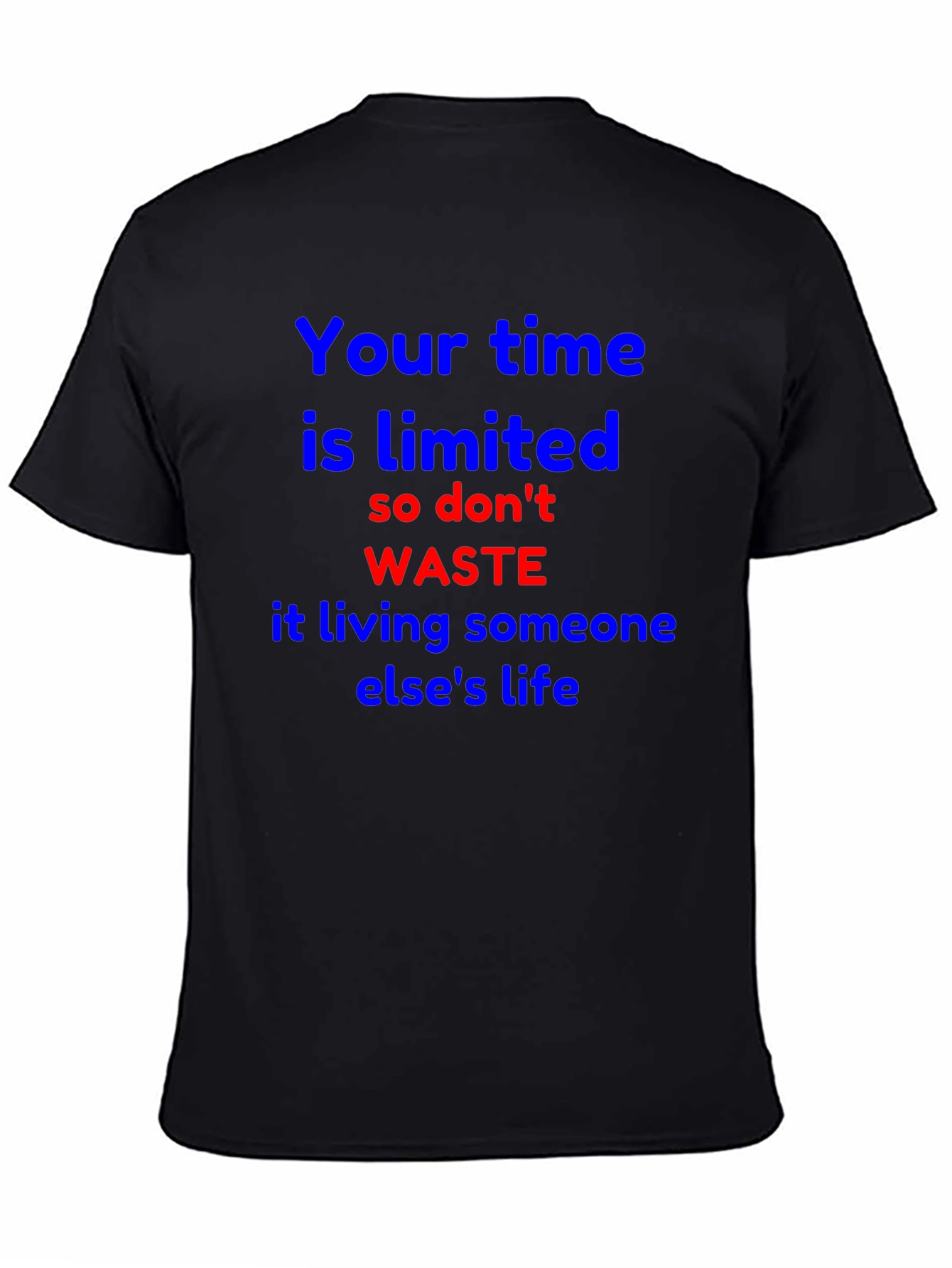 Inspirational T-Shirt - Limited Time Live Your Life