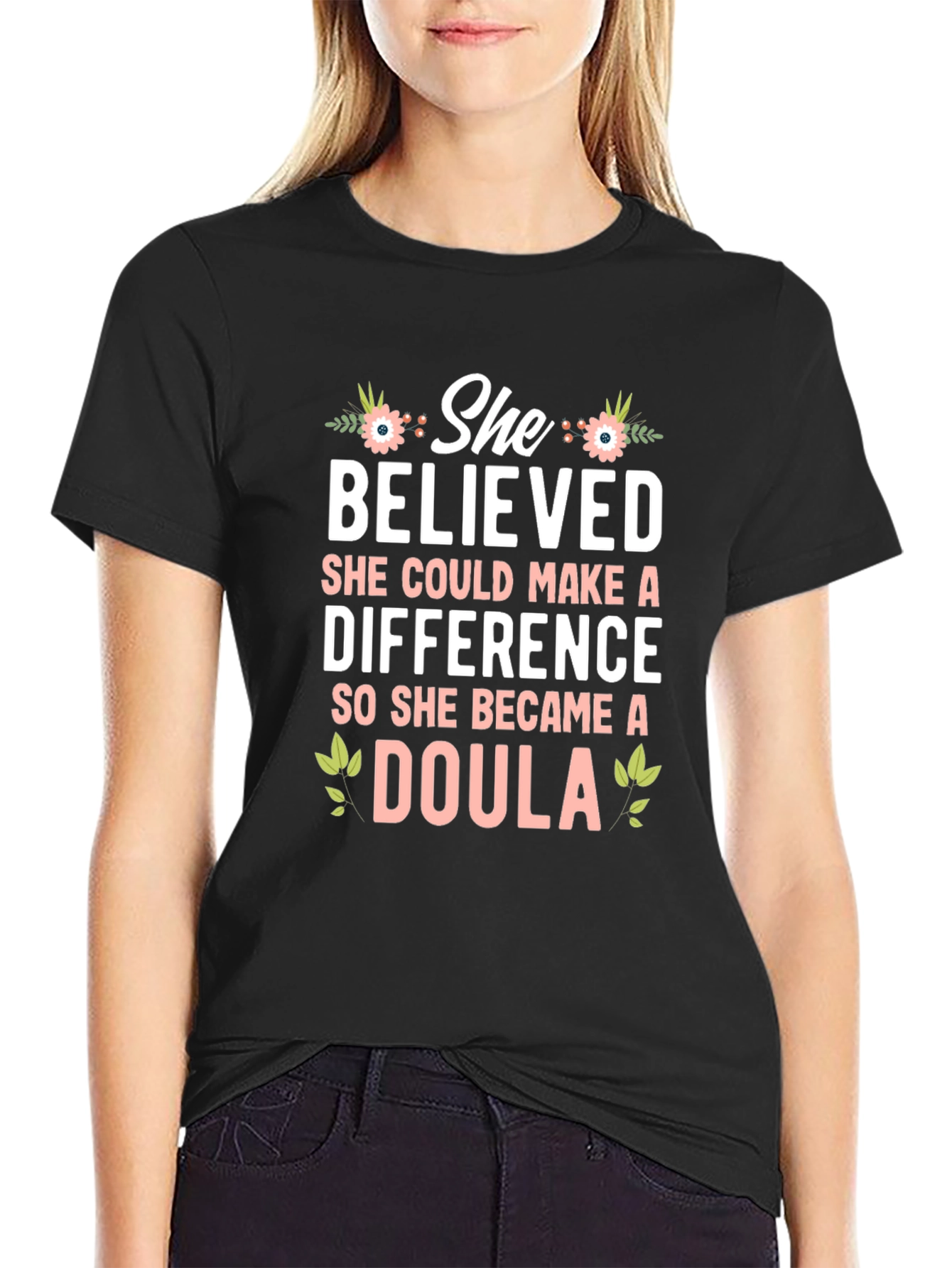 She Believed Doula T-Shirt Floral Design