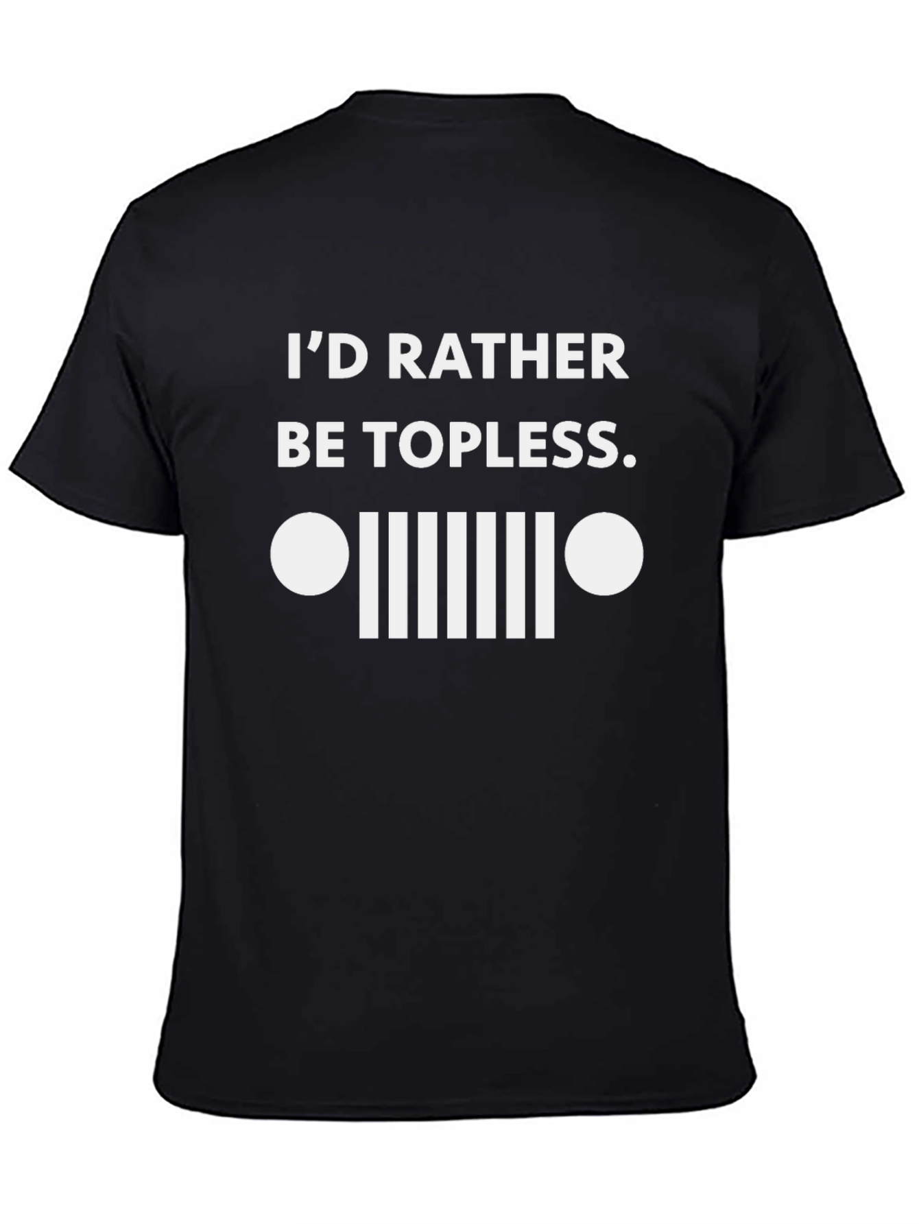 Id Rather Be Topless T-Shirt Funny Jeep Off-Road Tee