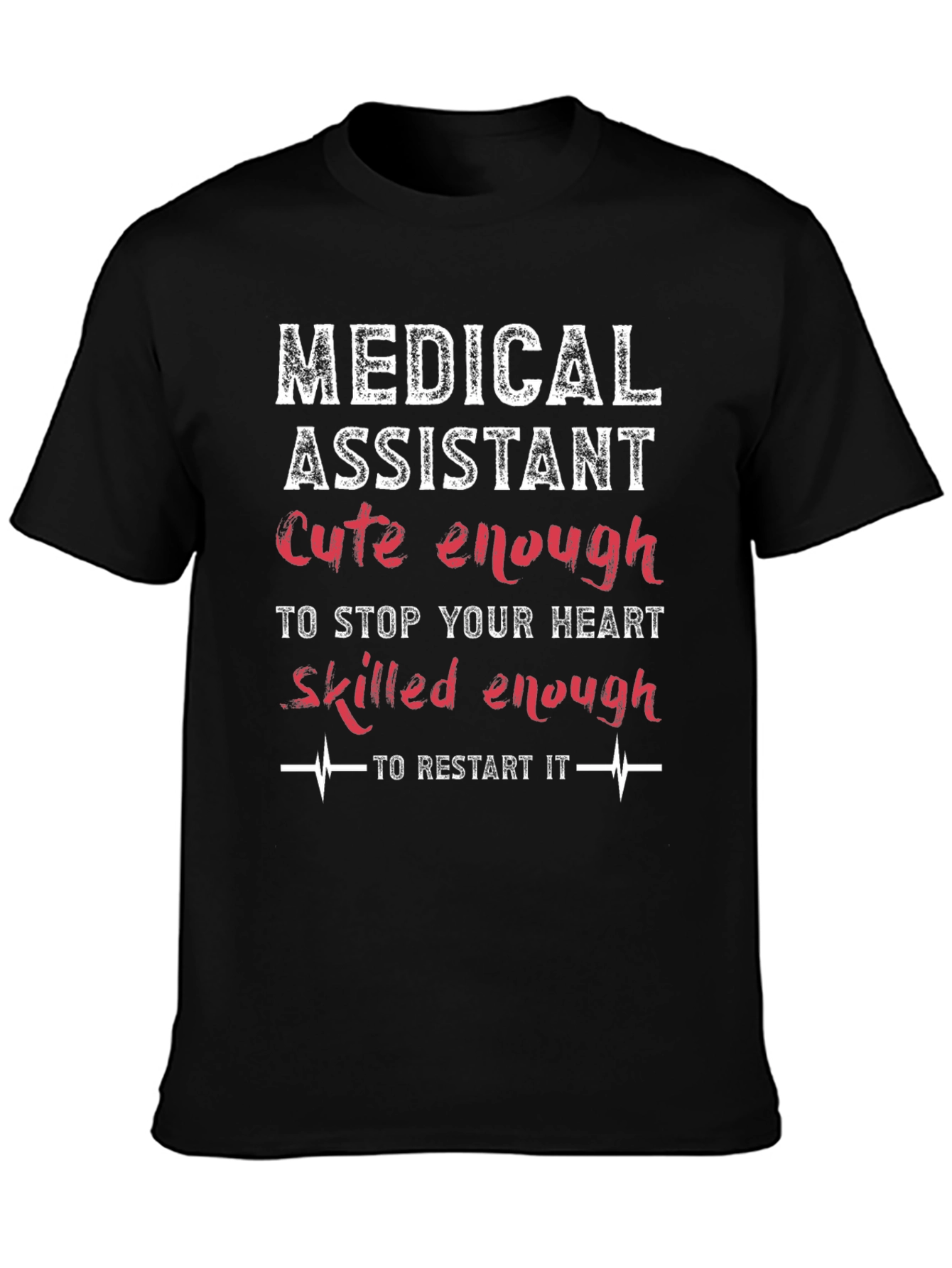 Medical Assistant Cute & Skilled Enough T-Shirt