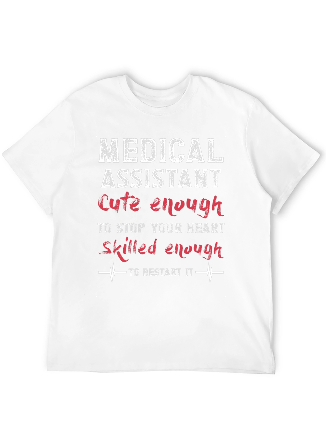 Medical Assistant Cute & Skilled Enough T-Shirt