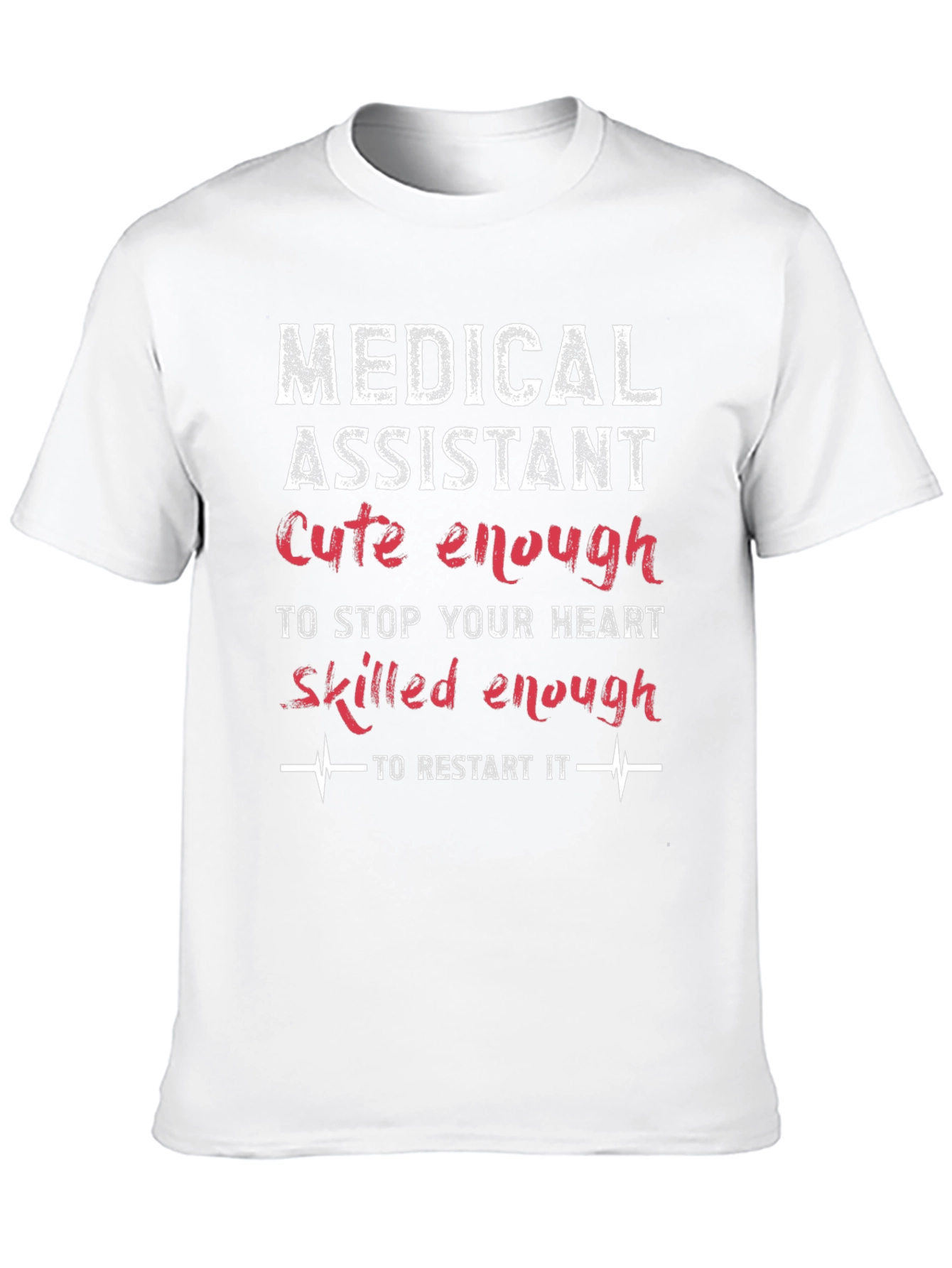 Medical Assistant Cute & Skilled Enough T-Shirt