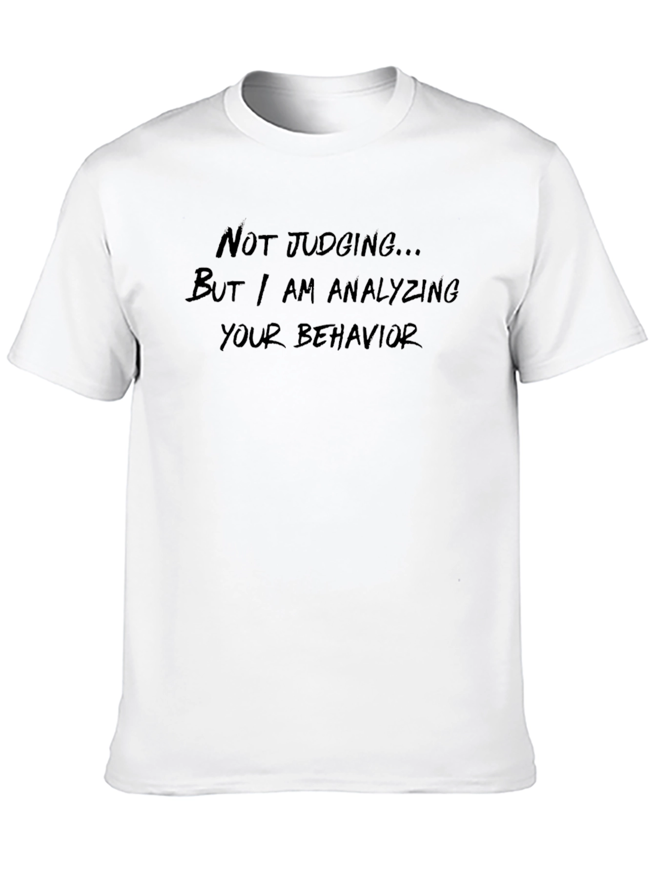 Analyzing Behavior T-Shirt - Funny Sarcastic Tee