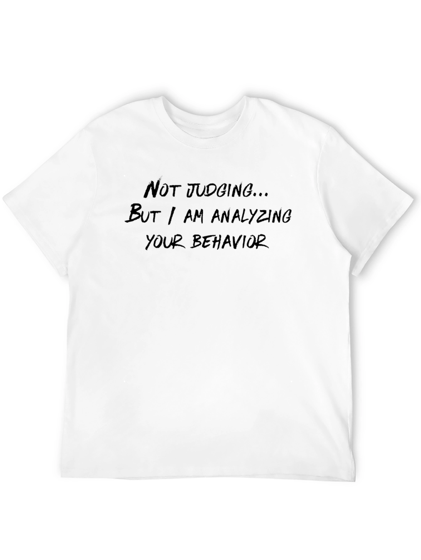 Analyzing Behavior T-Shirt - Funny Sarcastic Tee