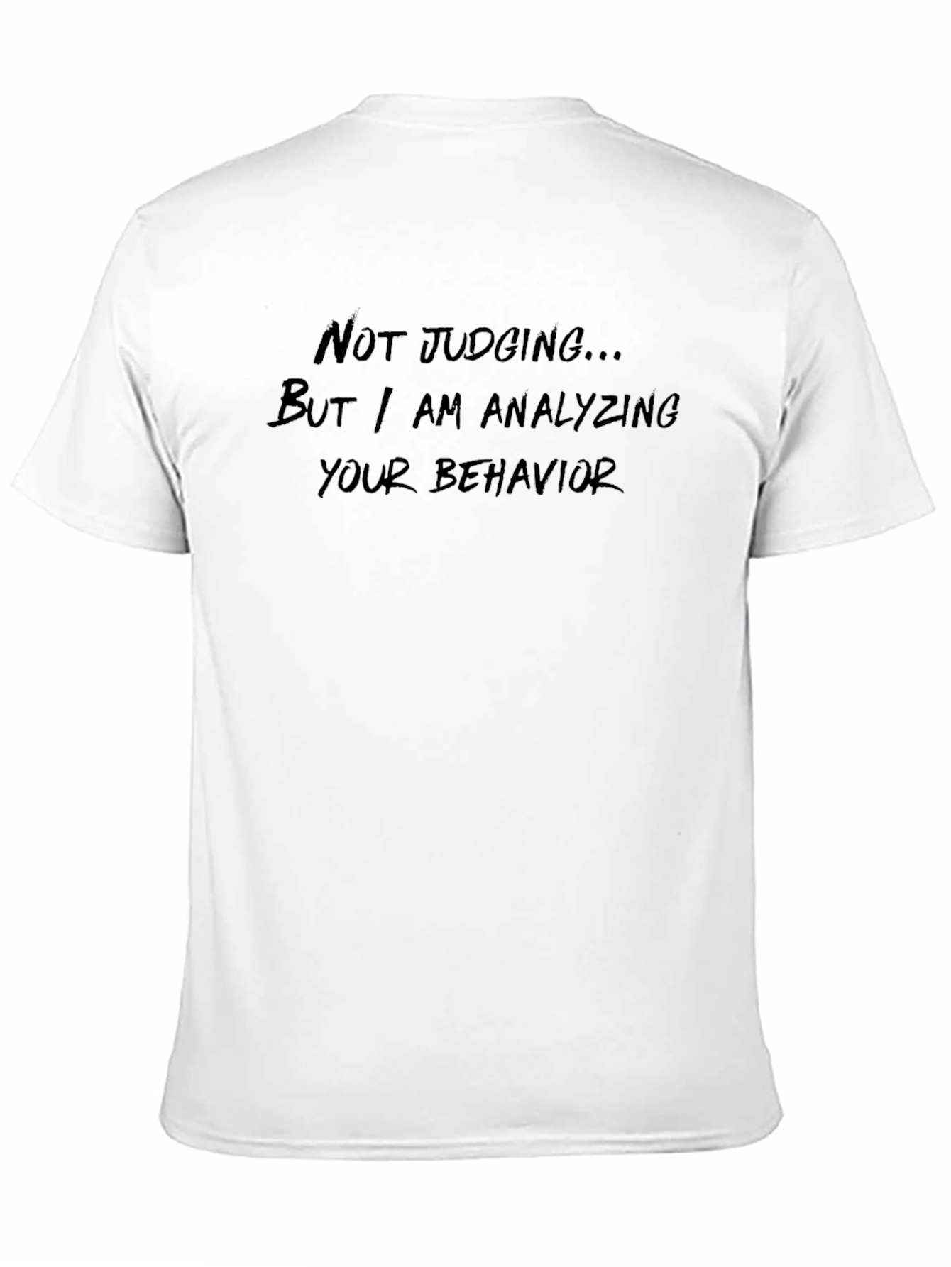 Analyzing Behavior T-Shirt - Funny Sarcastic Tee