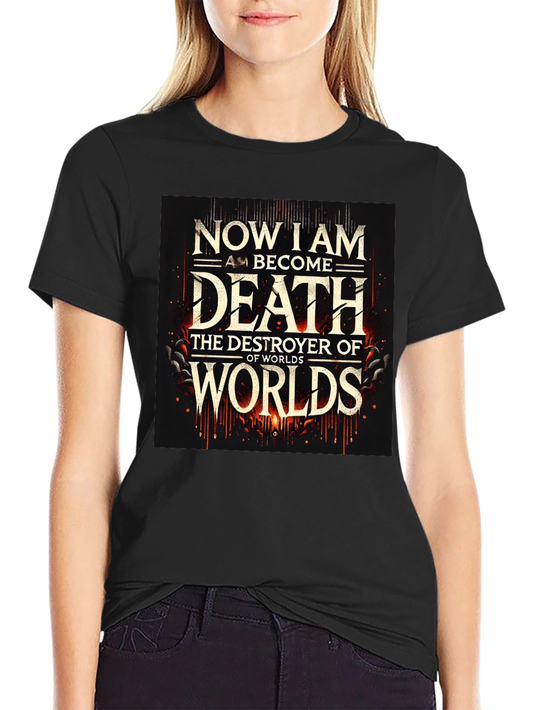 Now I am Become Death T-Shirt