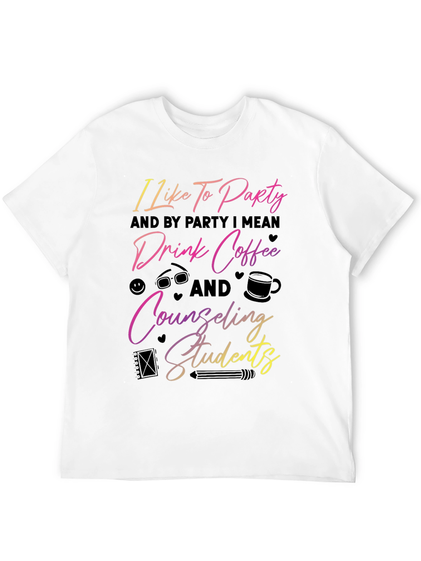Counseling Students T-Shirt: Party Coffee & Support