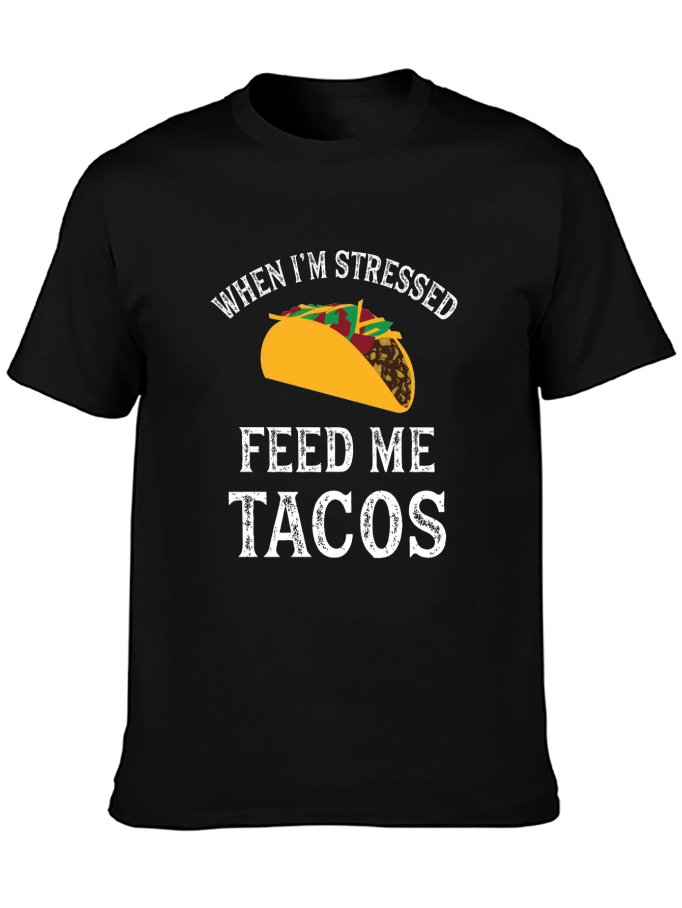 Funny Mens T-Shirt: When Im Stressed Feed Me Tacos