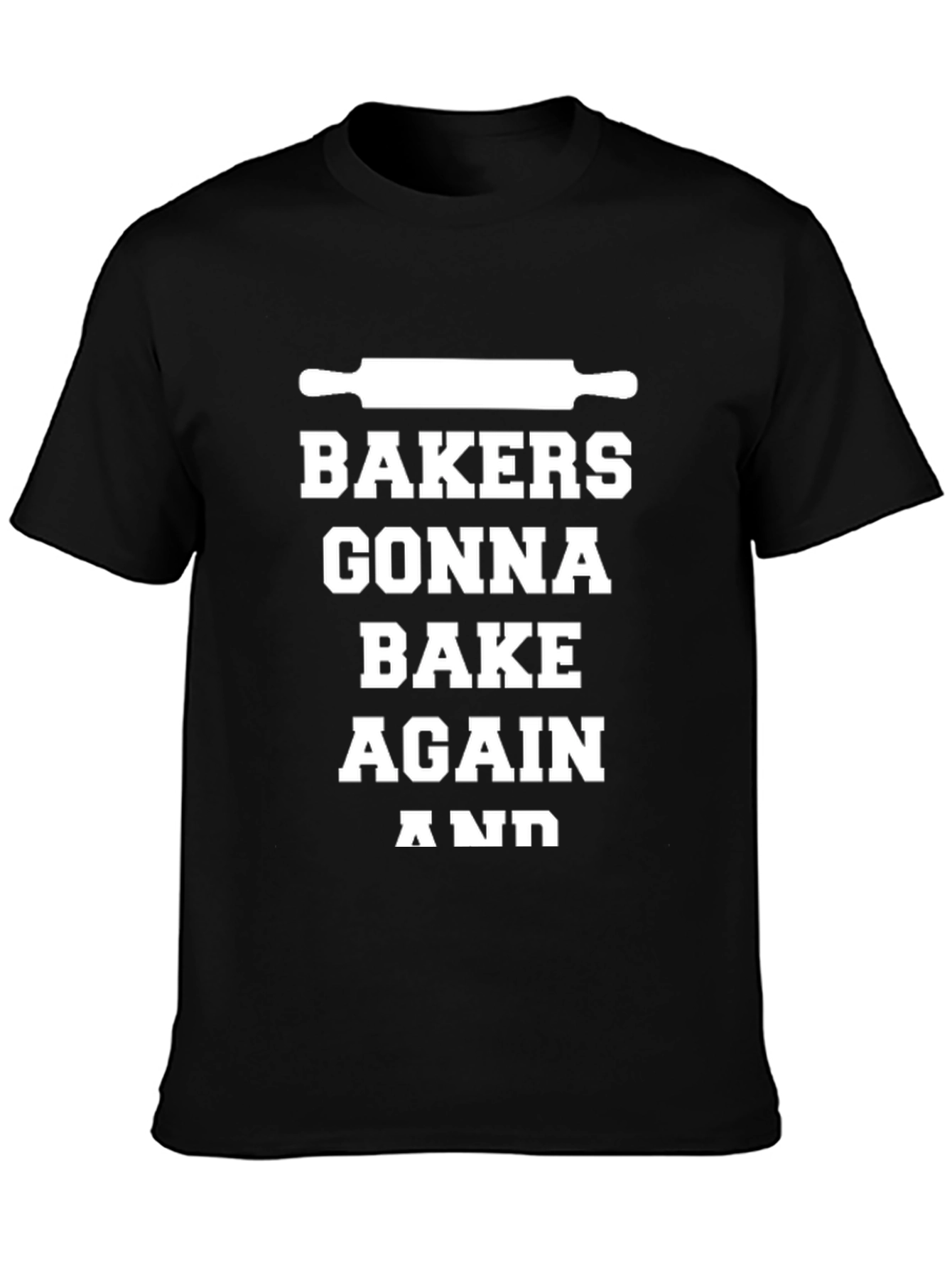 Bakers Gonna Bake Again Funny Baking T-Shirt
