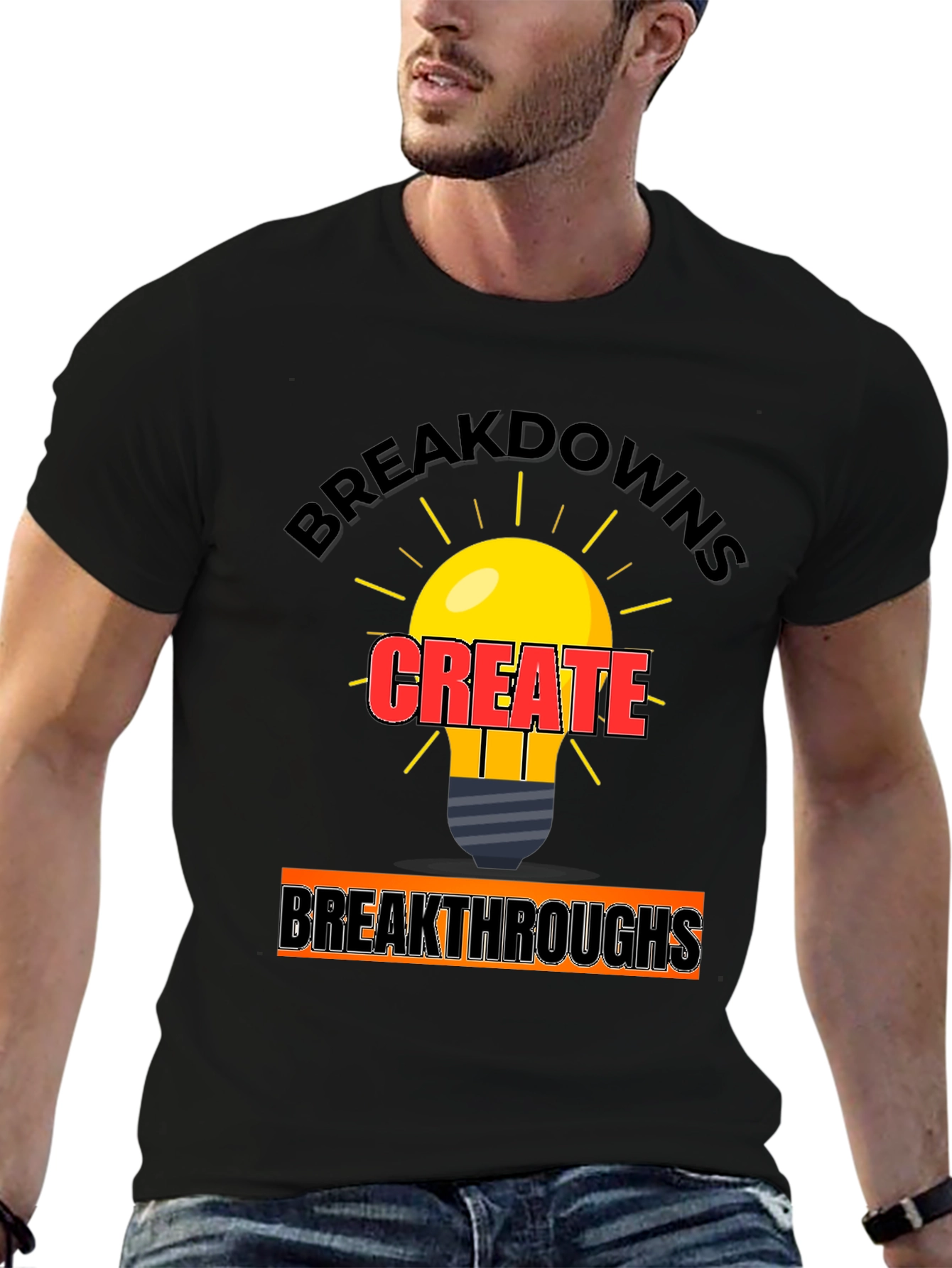 Breakdowns Create Breakthroughs T-Shirt