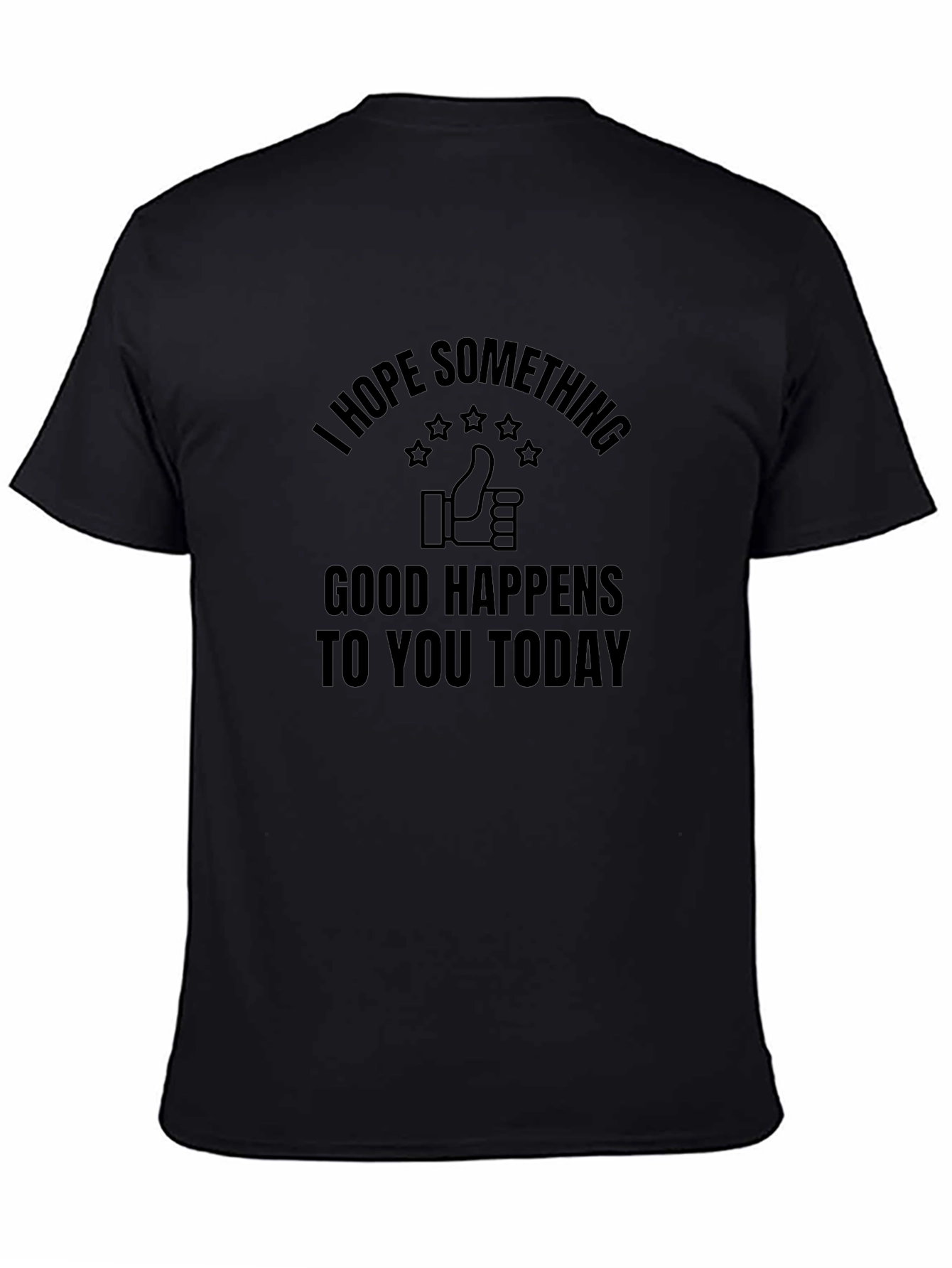 I Hope Something Good Happens T-Shirt