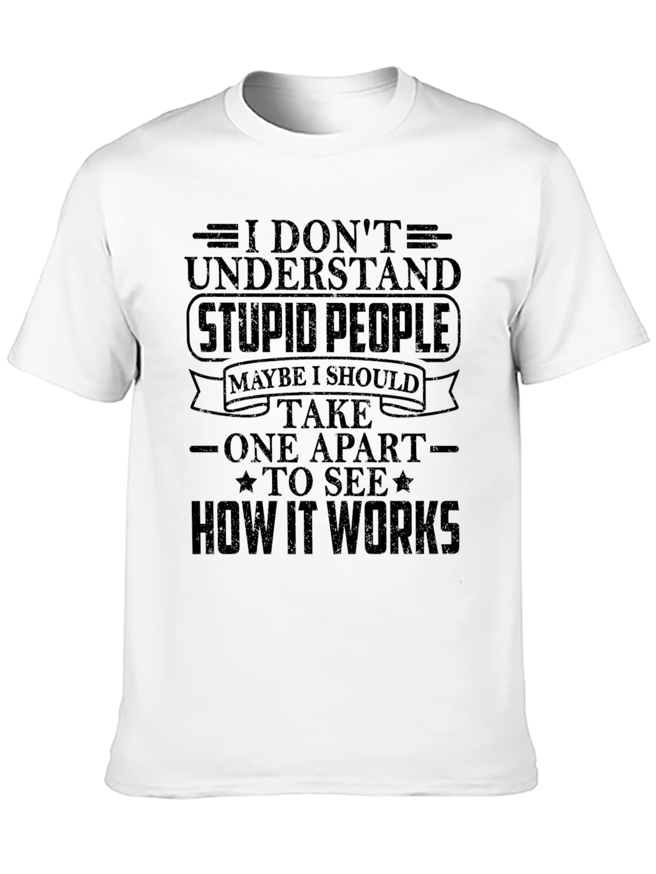 I Dont Understand Stupid People Graphic T-Shirt