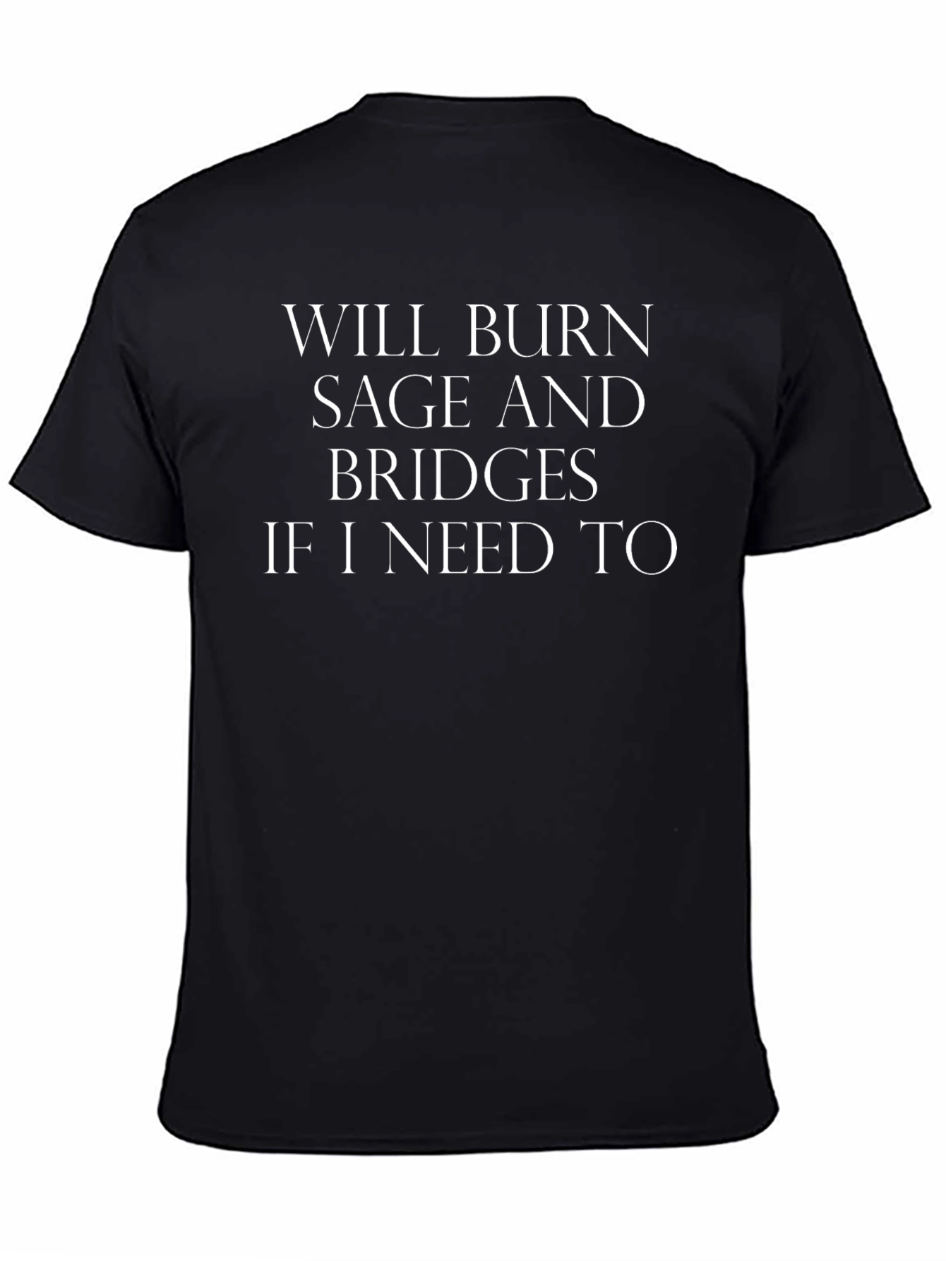 Will Burn Sage and Bridges Black T-Shirt