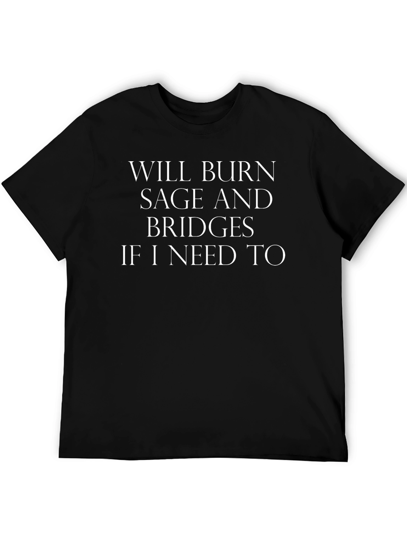 Will Burn Sage and Bridges Black T-Shirt