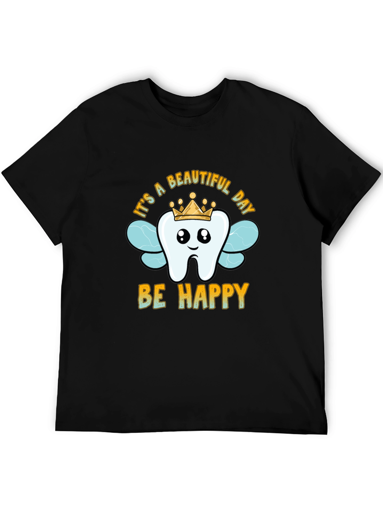 Its A Beautiful Day Be Happy Tee