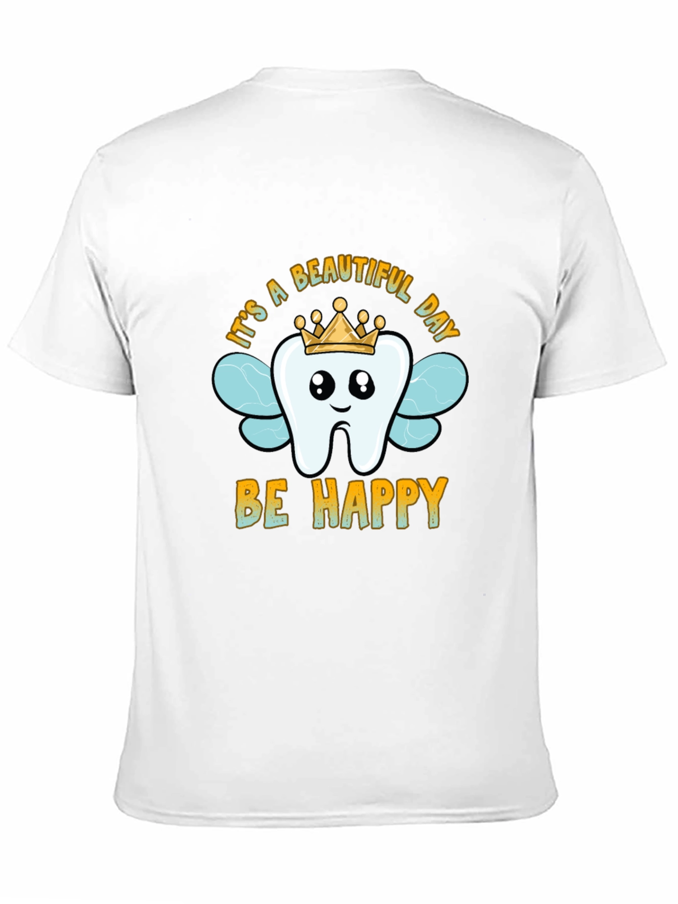Its A Beautiful Day Be Happy Tee