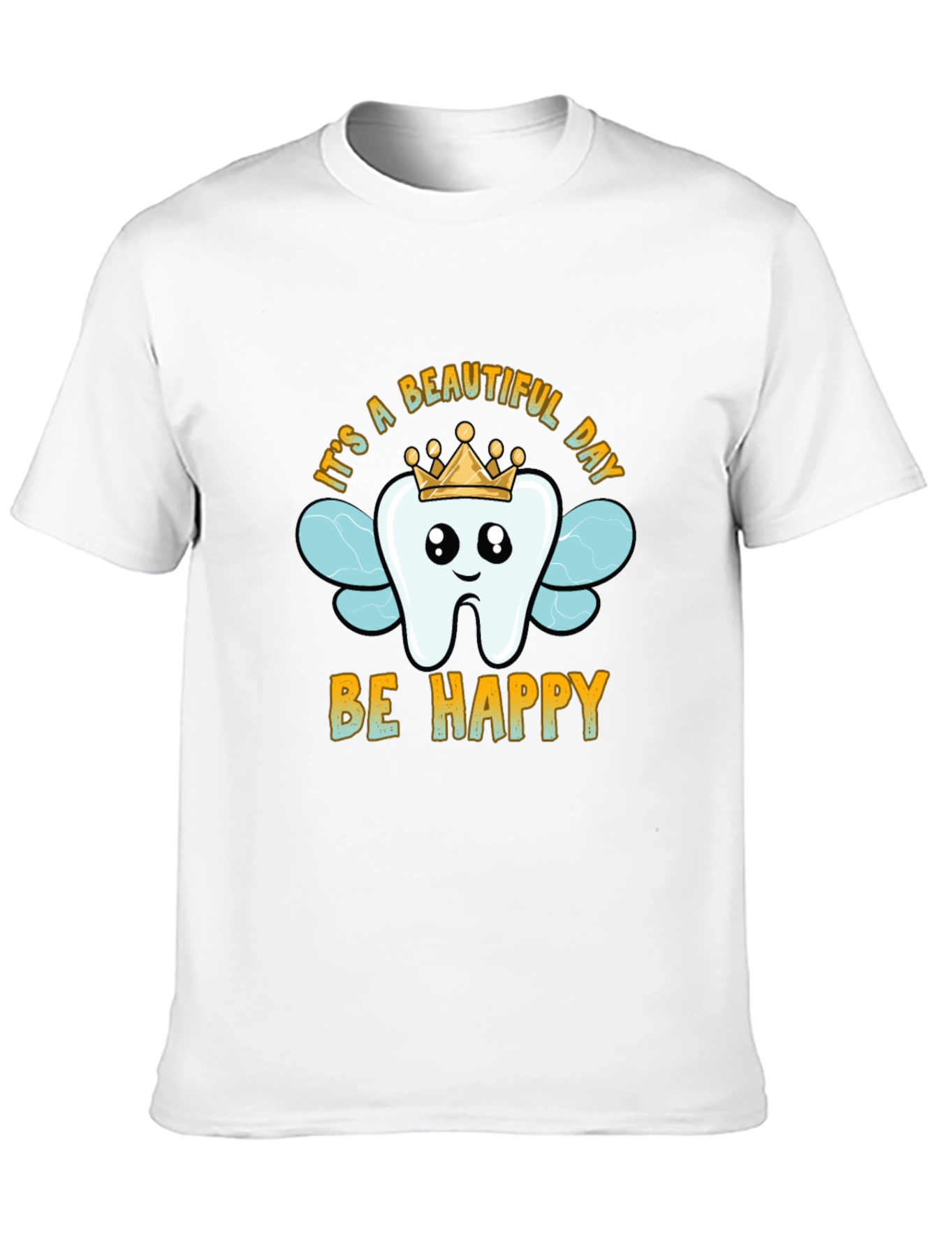 Its A Beautiful Day Be Happy Tee