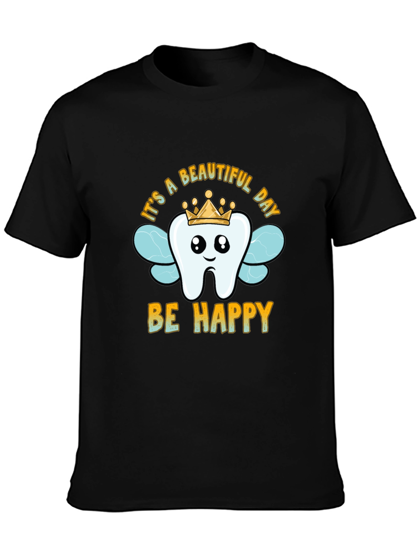 Its A Beautiful Day Be Happy Tee