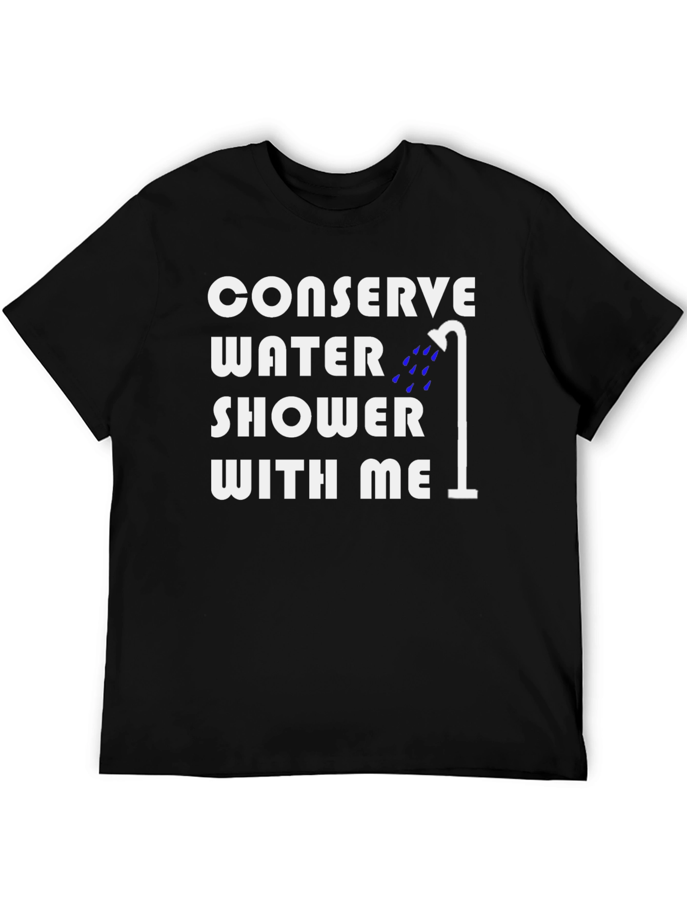 Conserve Water Shower With Me T-Shirt