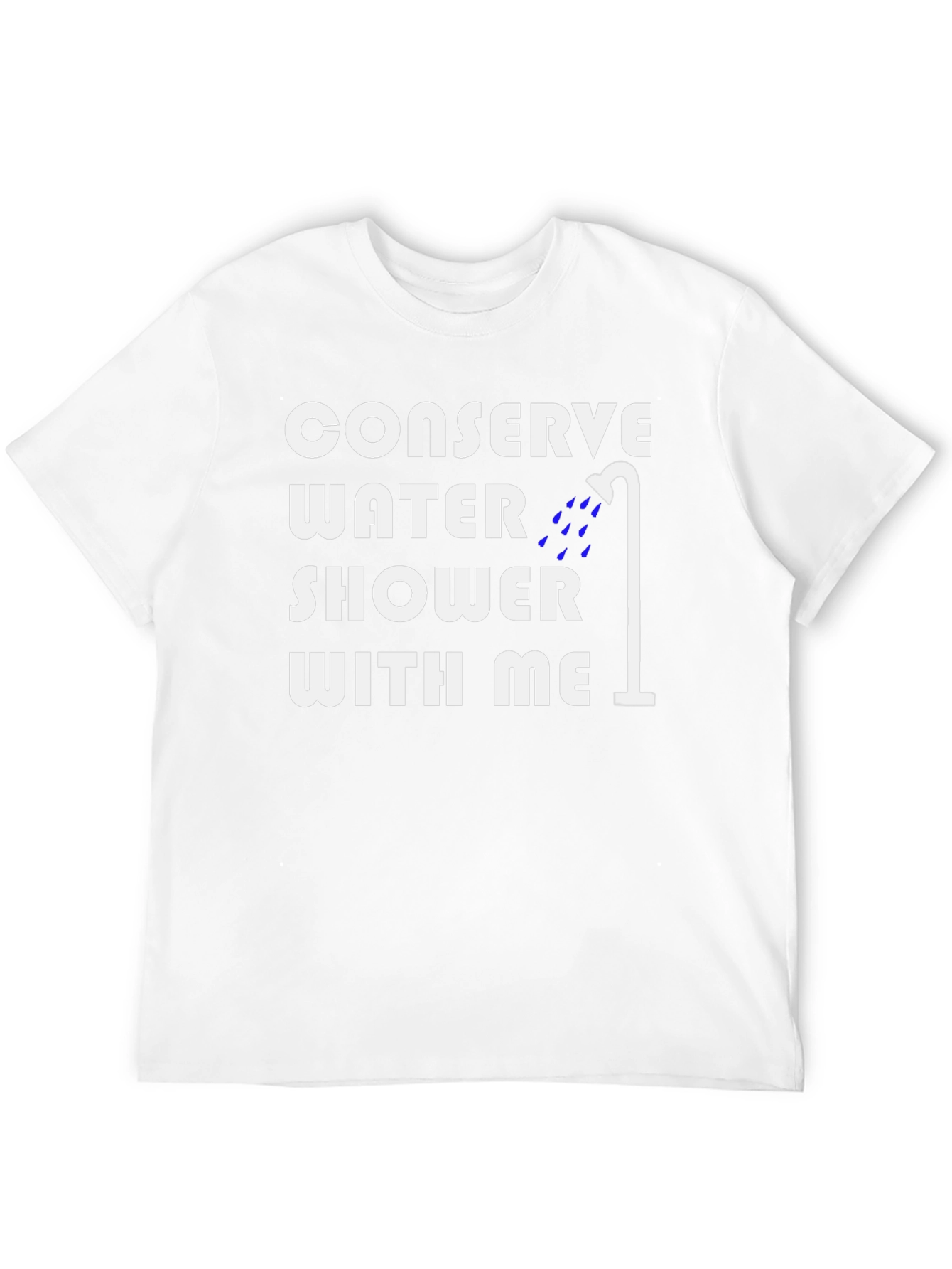 Conserve Water Shower With Me T-Shirt