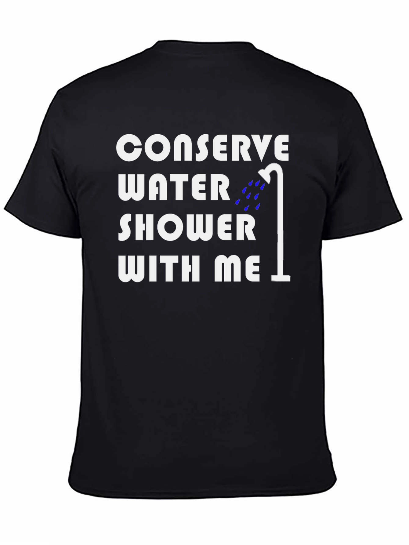 Conserve Water Shower With Me T-Shirt