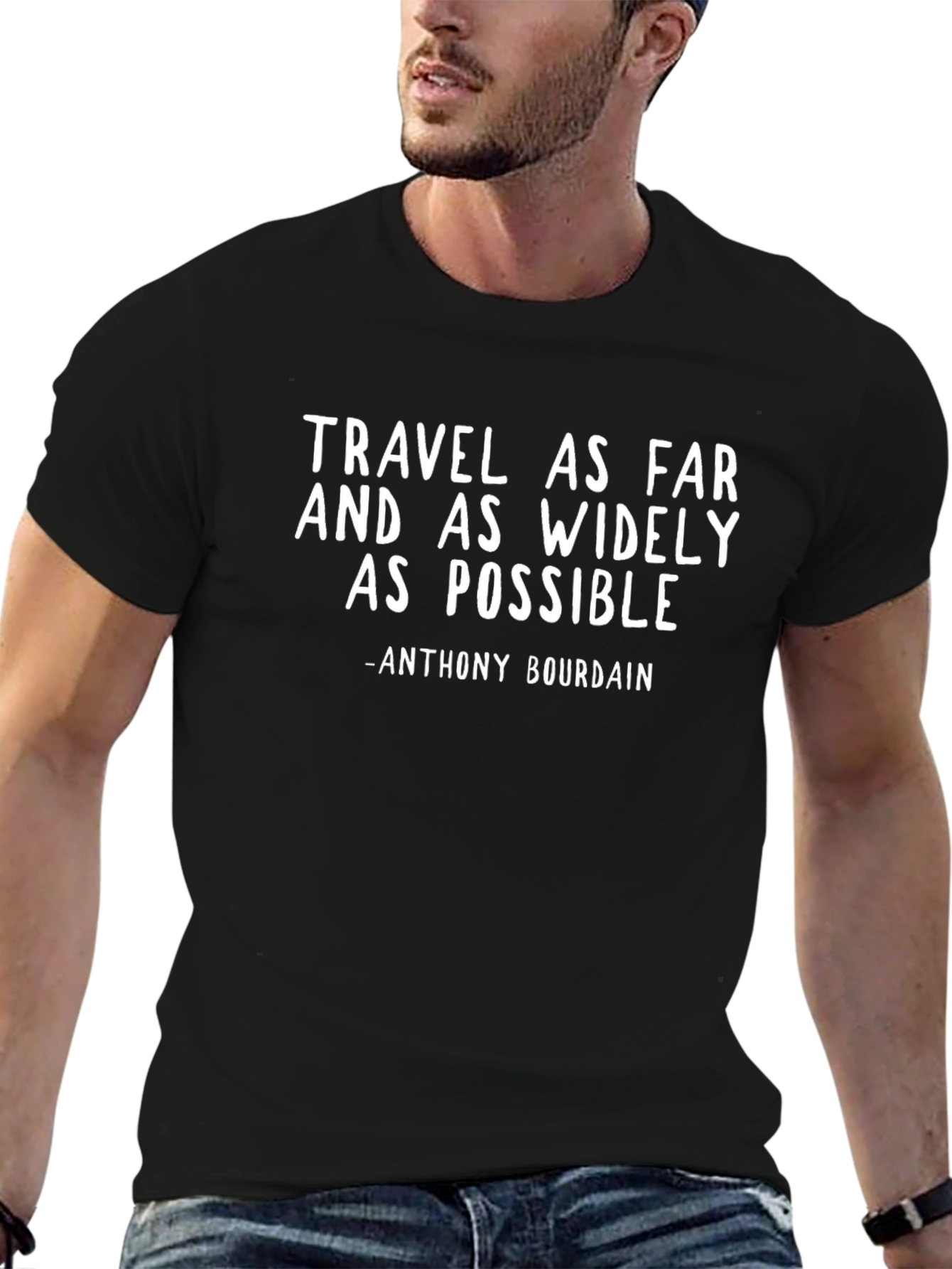 Travel Quote T-Shirt - Anthony Bourdain Inspiration