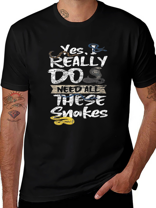 Yes I Really DO Need All These Snakes T-Shirt