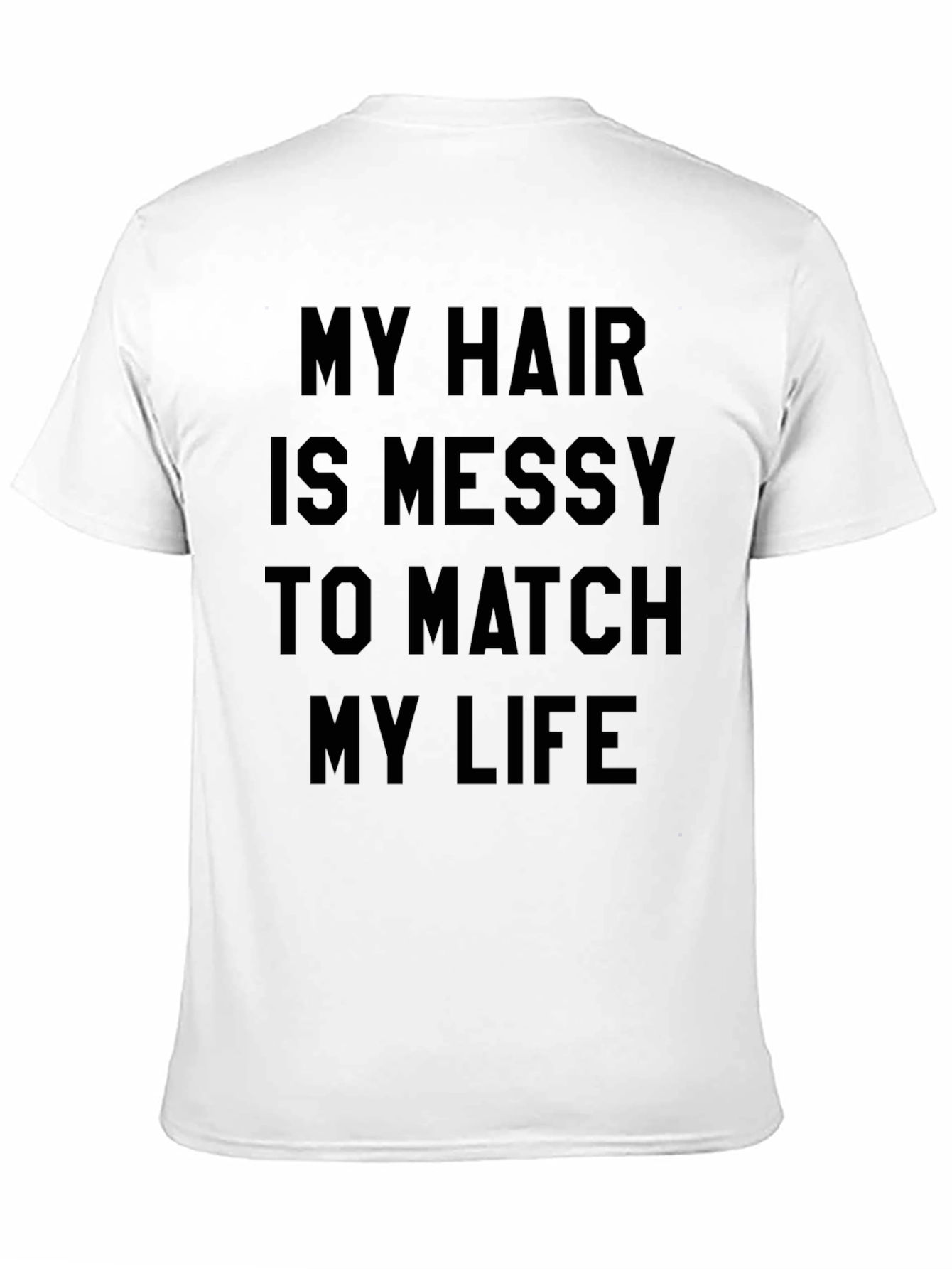 My Hair Is Messy Funny Graphic Tee