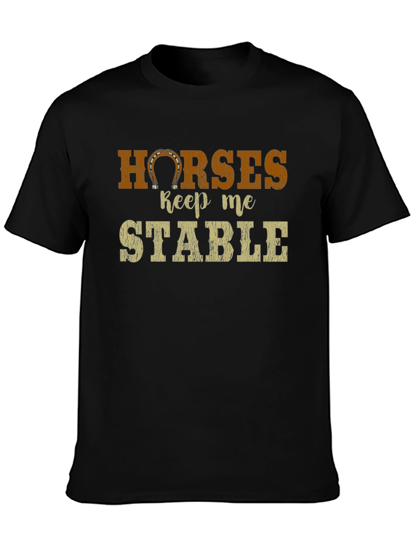 Horses Keep Me Stable Black T-Shirt
