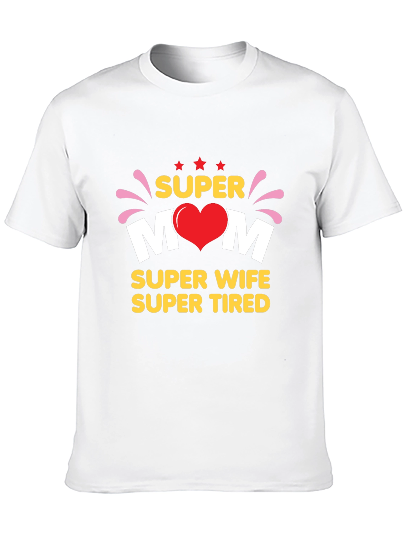 Super Mom Wife Tired T-Shirt
