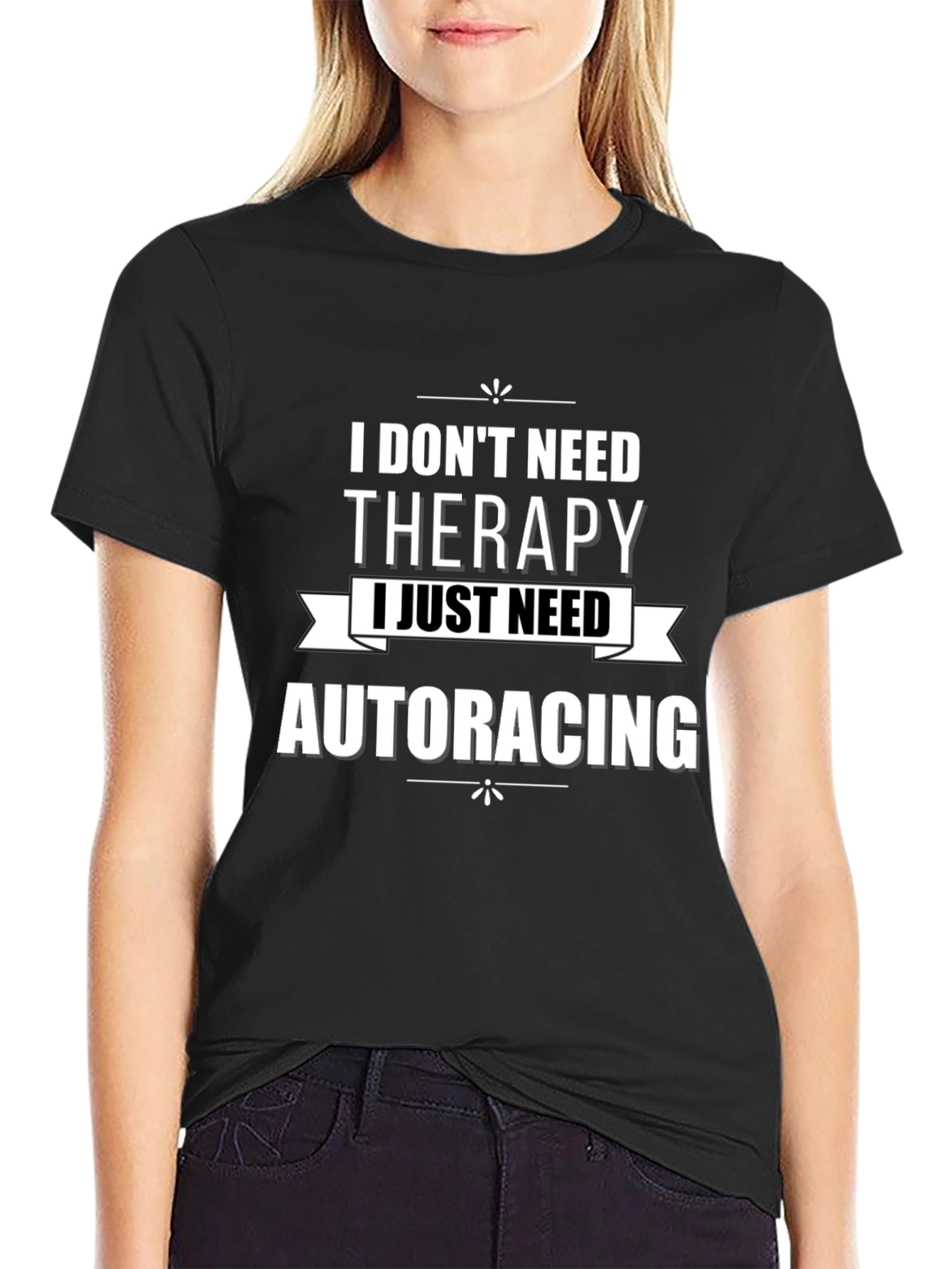 I Dont Need Therapy Auto Racing T-Shirt