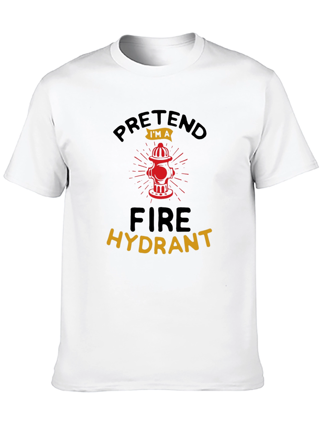 Pretend Im a Fire Hydrant Black T-Shirt