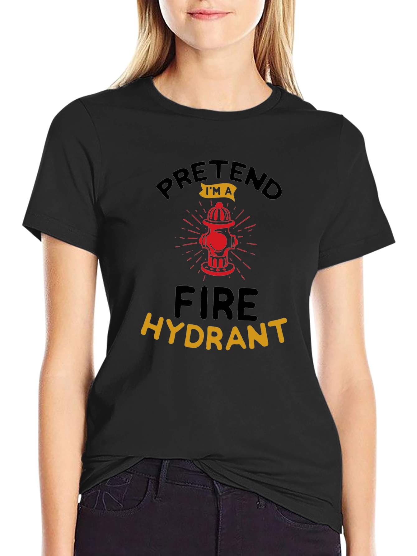 Pretend Im a Fire Hydrant Black T-Shirt
