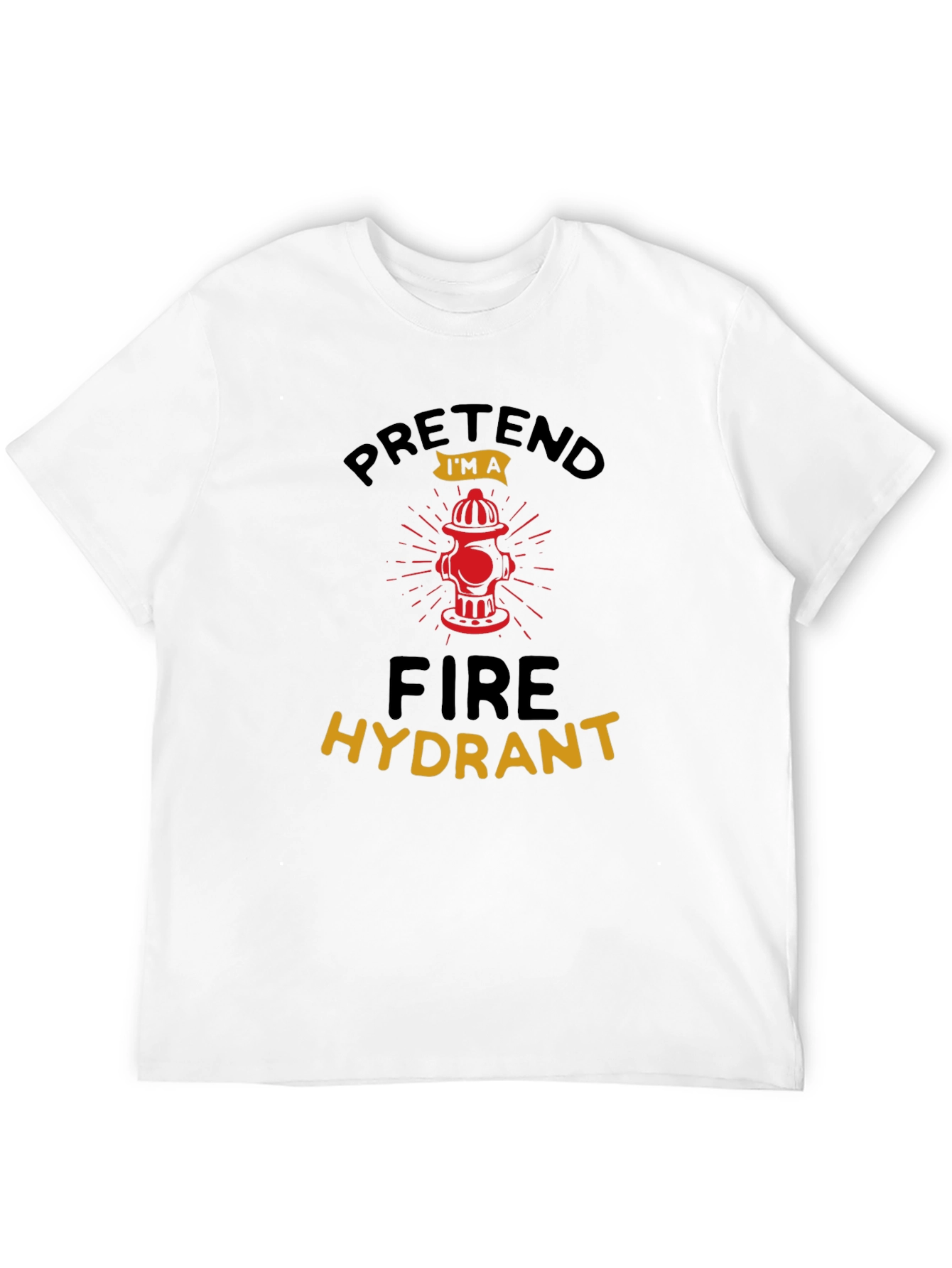 Pretend Im a Fire Hydrant Black T-Shirt