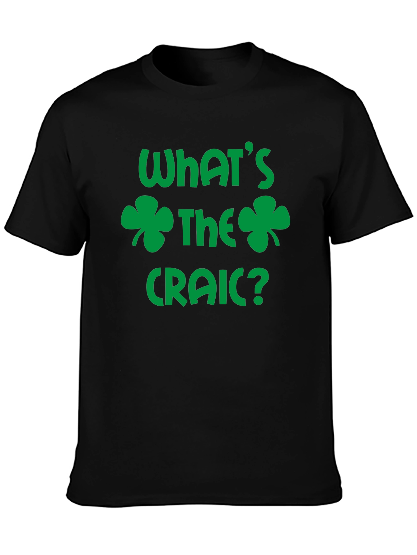 Whats the Craic T-Shirt - St. Patricks Day